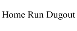HOME RUN DUGOUT trademark