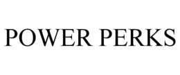 POWER PERKS trademark