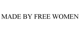 MADE BY FREE WOMEN trademark