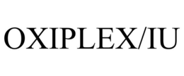 OXIPLEX/IU trademark