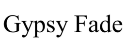 GYPSY FADE trademark