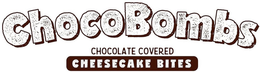 CHOCOBOMBS CHOCOLATE COVERED CHEESECAKEBITES trademark