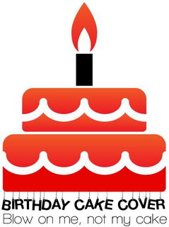 BIRTHDAY CAKE COVER BLOW ON ME, NOT MY CAKE trademark