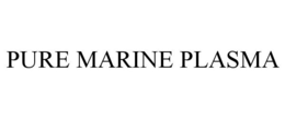 PURE MARINE PLASMA trademark