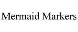MERMAID MARKERS trademark