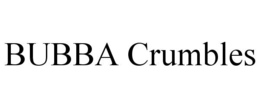BUBBA CRUMBLES trademark