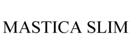 MASTICA SLIM trademark