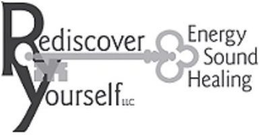 REDISCOVER YOURSELF LLC ENERGY SOUND HEALING trademark