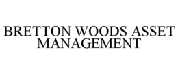 BRETTON WOODS ASSET MANAGEMENT trademark