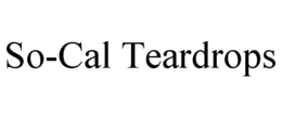 SO-CAL TEARDROPS trademark