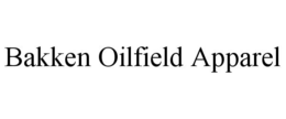 BAKKEN OILFIELD APPAREL trademark