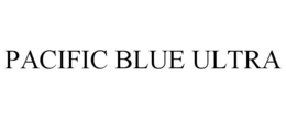 PACIFIC BLUE ULTRA trademark