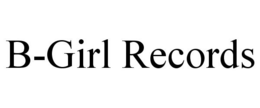 B-GIRL RECORDS trademark