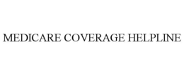 MEDICARE COVERAGE HELPLINE trademark