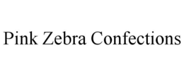 PINK ZEBRA CONFECTIONS trademark