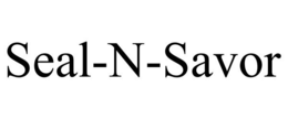 SEAL-N-SAVOR trademark