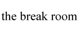 THE BREAK ROOM trademark