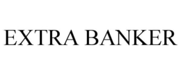 EXTRA BANKER trademark