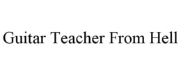 GUITAR TEACHER FROM HELL trademark