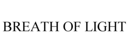 BREATH OF LIGHT trademark