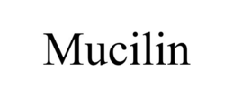 MUCILIN trademark
