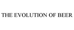THE EVOLUTION OF BEER trademark