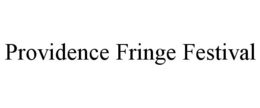 PROVIDENCE FRINGE FESTIVAL trademark