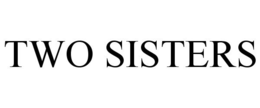 TWO SISTERS trademark
