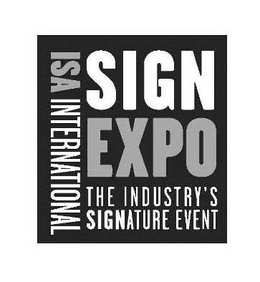 ISA INTERNATIONAL SIGN EXPO THE INDUSTRY'S SIGNATURE EVENT trademark