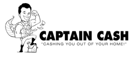 CAPTAIN CASH "CASHING YOU OUT OF YOUR HOME!" trademark