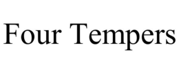 FOUR TEMPERS trademark