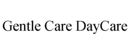 GENTLE CARE DAYCARE trademark