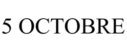 5 OCTOBRE trademark