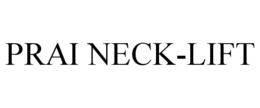 PRAI NECK-LIFT trademark
