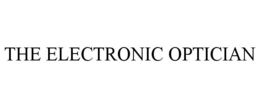 THE ELECTRONIC OPTICIAN trademark