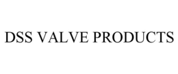 DSS VALVE PRODUCTS trademark