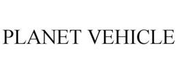 PLANET VEHICLE trademark