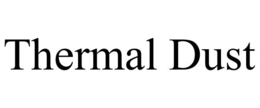 THERMAL DUST trademark