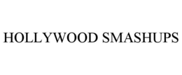 HOLLYWOOD SMASHUPS trademark