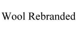 WOOL REBRANDED trademark