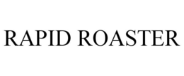RAPID ROASTER trademark