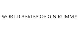 WORLD SERIES OF GIN RUMMY trademark