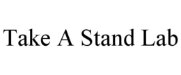 TAKE A STAND LAB trademark