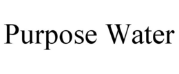 PURPOSE WATER trademark