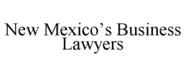 NEW MEXICO'S BUSINESS LAWYERS trademark