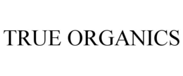 TRUE ORGANICS trademark