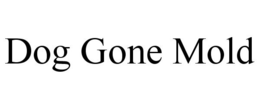 DOG GONE MOLD trademark