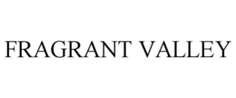 FRAGRANT VALLEY trademark