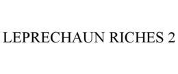 LEPRECHAUN RICHES 2 trademark