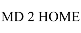 MD 2 HOME trademark